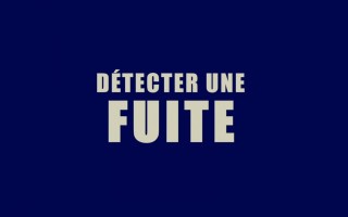 Détecter une fuite 