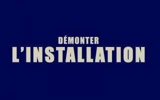 Démonter l'installation 