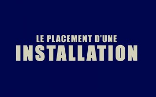 Le placement d'une installation